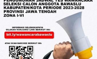 Pengumuman Jadwal Tes Wawancara Anggota Bawaslu Kabupaten/Kota Provinsi Jawa Tengah