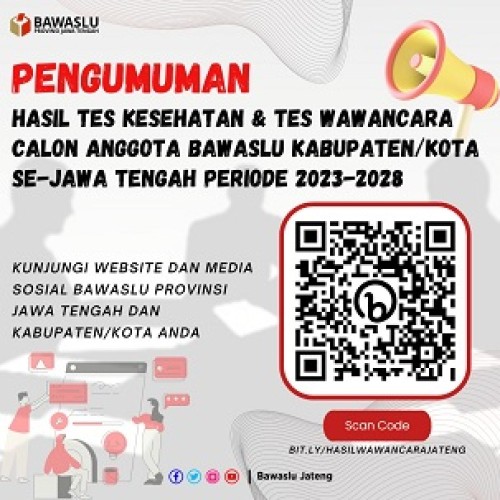 Pengumuman Hasil Tes Kesehatan dan Wawancara Calon Anggota Bawaslu Kabupaten/Kota Provinsi Jawa Tengah
