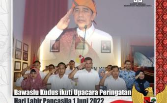 Bawaslu Kudus Ikuti Upacara Peringatan Hari Lahir Pancasila
