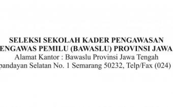 Pengumuman Seleksi Administrasi dan Esai Sekolah Kader Pengawasan di Jateng