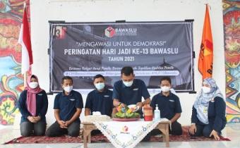 Peringatan Hari Lahir Bawaslu Ke-13; Mengawasi Untuk Demokrasi